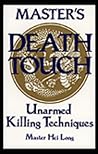 Master's Death Touch: Unarmed Killing Techniques