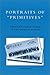 Portraits of 'Primitives': Ordering Human Kinds in the Chinese Nation