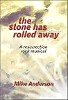 The Stone Has Rolled Away: A Ressurection Rock Musical