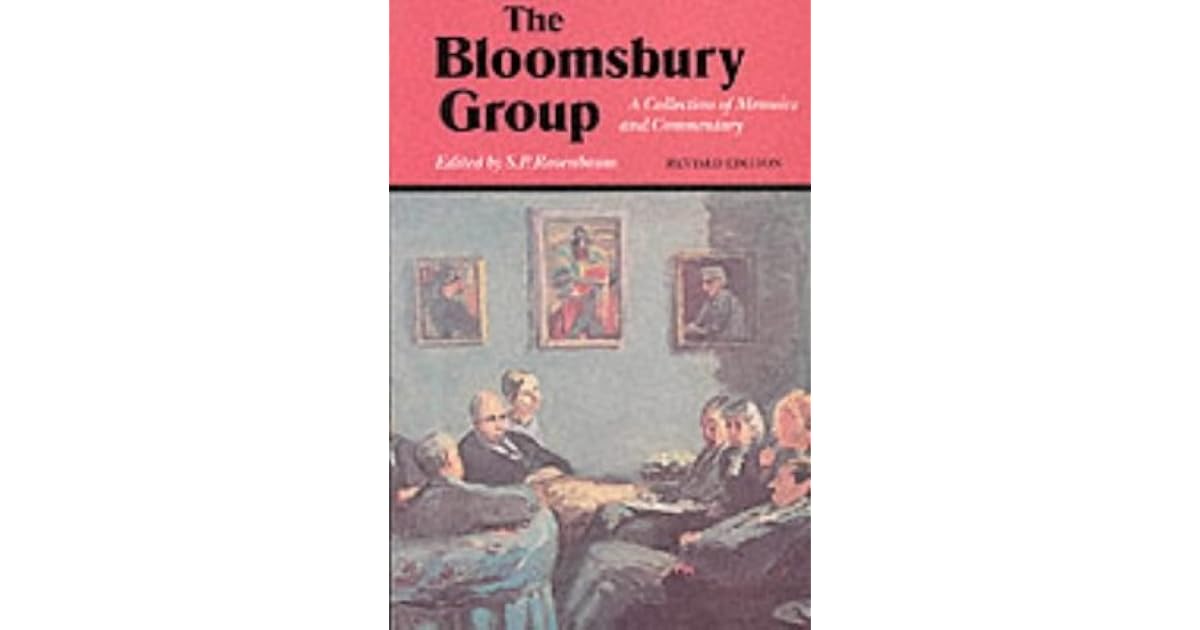 The Bloomsbury Group A Collection of Memoirs, Commentary and