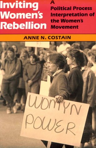 Inviting Women's Rebellion: A Political Interpretation of the Women's Movement (Paperback)