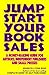 Jump Start Your Book Sales:...