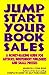 Jump Start Your Book Sales by Marilyn  Ross