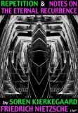 Repetition & Notes on the Eternal Recurrence (Living Time Thought)