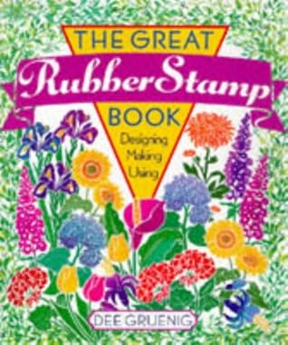 The Great Rubber Stamp Book: Designing Making Using