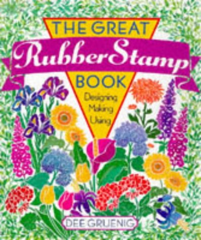 The Great Rubber Stamp Book: Designing Making Using (Hardcover)