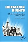 Initiation Rights: Effective Induction Practices for New Teachers