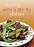 Healthy Wok & Stir Fry Dishes: Delicious Meals in Minutes (Learn to Cook)