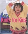 Easy Knits for Kids: 50 Knit and Crochet Projects Easy Knits for Kids: 50 Knit and Crochet Projects