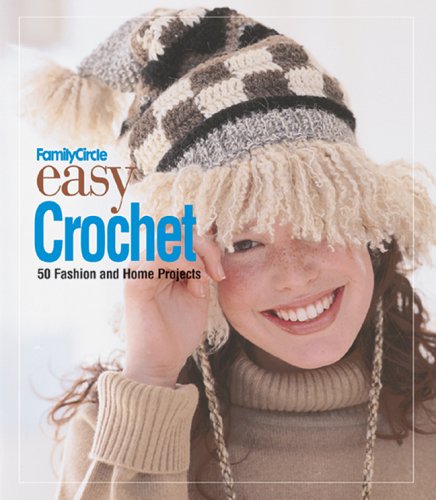 Easy Crochet: 50 Fashion and Home Projects (Paperback)