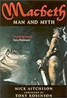 Macbeth: Man and Myth Macbeth: Man and Myth