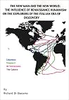 The New Man and the New World: The Influence of Renaissance Humanism on the Explorers of the Italian Era of Discovery The New Man and the New World: The Influence of Renaissance Humanism on the Explorers of the Italian Era of Discovery