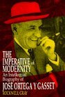 The Imperative of Modernity: An Intellectual Biography of José Ortega y Gasset (Hardcover)