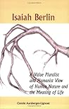 Isaiah Berlin: A Value Pluralist and Humanist View of Human Nature and the Meaning of Life (Currents of Encounter, 27)