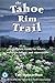 The Tahoe Rim Trail by Tim Hauserman