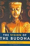 The Vision of the Buddha : Buddhism - The Path to Spiritual Enlightenment The Vision of the Buddha : Buddhism - The Path to Spiritual Enlightenment