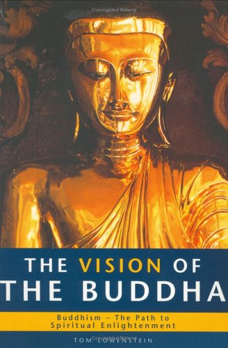 The Vision of the Buddha : Buddhism - The Path to Spiritual Enlightenment (Paperback)