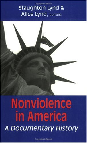 Nonviolence in America: A Documentary History, revised edition (Paperback)