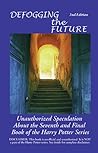 Defogging the Future: Unauthorized Speculation About the Seventh and Final Book of the Harry Potter Series