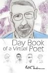 Day Book of a Virtual Poet