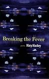 Breaking the Fever: Poems