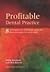 Profitable Dental Practice: 8 Strategies for Building a Practice That Everyone Loves to Visit