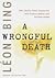 A Wrongful Death by Leon Bing