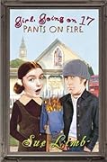 Girl, Going on 17: Pants on Fire