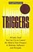 Triggers: How to Use the Psychological Triggers of Selling to Motivate, Persuade & Influence