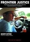 Frontier Justice: Weapons of Mass Destruction and the Bushwhacking of America