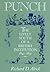Punch: The Lively Youth of a British Institution, 1841-1851