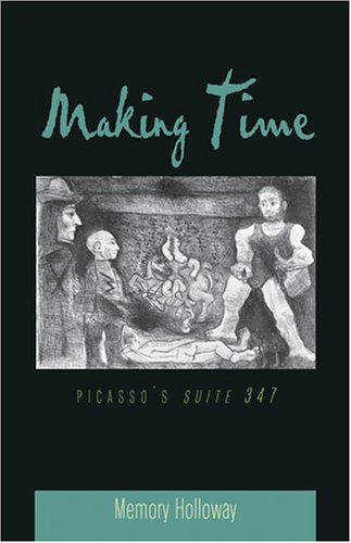 Making Time: Picasso’s "Suite 347 (American University Studies)