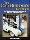 The Car Builder's Handbook: Tips and Techniques for Builders of Kit Cars and Street Rods The Car Builder's Handbook: Tips and Techniques for Builders of Kit Cars and Street Rods