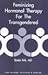 Feminizing Hormonal Therapy For The Transgendered