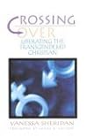 Crossing over: Liberating the Transgendered Christian