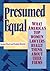 Presumed Equal: What America's Top Women Lawyers Really Think About Their Firms
