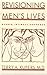 Revisioning Men's Lives by Terry A. Kupers