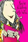 You're Kidding, Ms Wiz (Ms Wiz, #10) You're Kidding, Ms Wiz (Ms Wiz, #10)