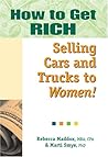 How to Get Rich Selling Cars & Trucks to Women