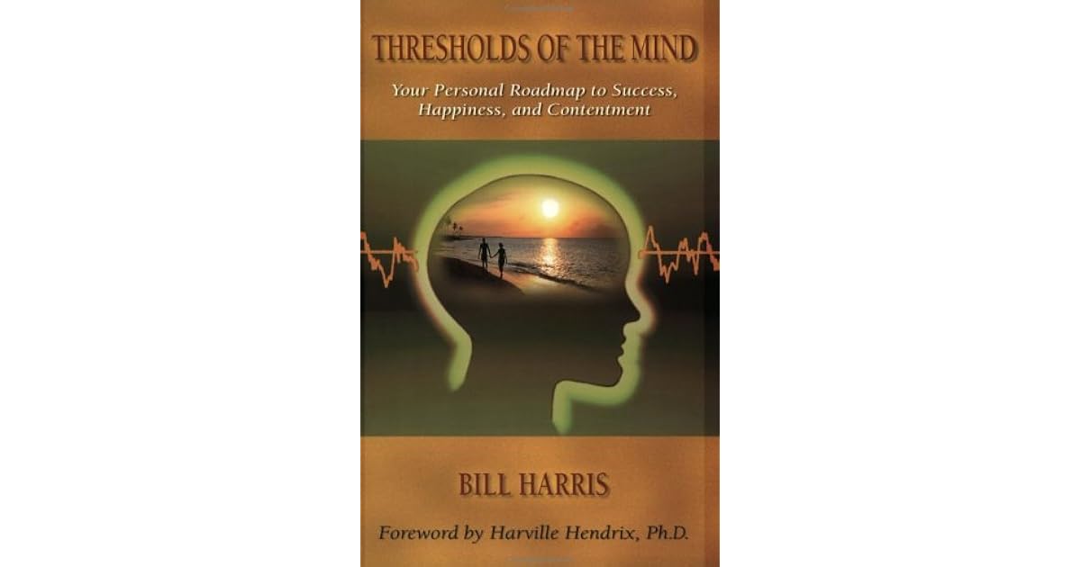 Thresholds of the Mind by Bill Harris