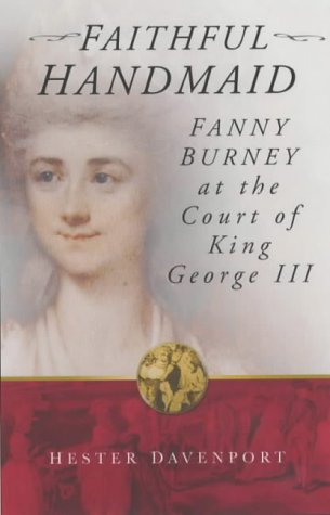 Faithful Handmaid: Fanny Burney at the Court of King George III (Paperback)