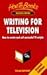 Writing for Television: How to Creat and Sell Successful TV Scripts