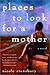 Places to Look for a Mother