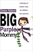Big Purple Mommy: Nurturing...