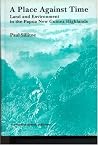 A Place Against Time: Land and Environment in the Papua New Guinea Highlands (Studies in Environmental Anthropology)