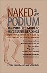 Naked at the Podium: The Writer's Guide to Successful Readings