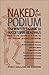 Naked at the Podium: The Writer's Guide to Successful Readings