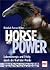 Horse Power. Lebensenergie ...