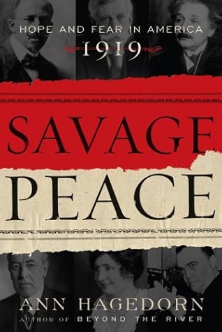 Savage Peace: Hope and Fear in America, 1919