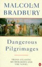 Dangerous Pilgrimages: Transatlantic Mythologies and the Novel Dangerous Pilgrimages: Transatlantic Mythologies and the Novel